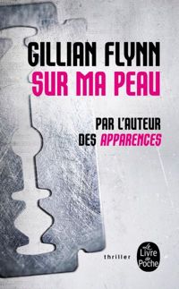 Gillian Flynn - Sur ma peau