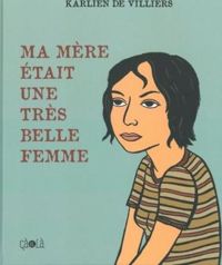 Couverture du livre Ma mère était une très belle femme- Anc Ed - Karlien De Villiers