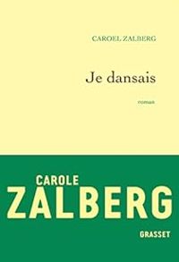 Carole Zalberg - Je dansais