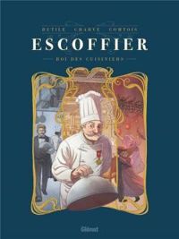 Mava Poupard - Jolle Comtois - Escoffier roi des cuisiniers