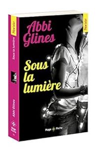 Abbi Glines - Sous la lumière