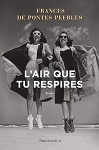 Frances De Pontes Peebles - L'air que tu respires