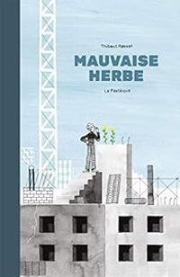 Couverture du livre Mauvaise herbe - Thibaut Rassat