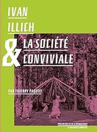 Couverture du livre Ivan Illich et la société conviviale - Thierry Paquot