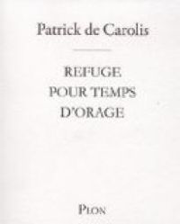 Couverture du livre Refuge pour temps d'orage  - Patrick De Carolis