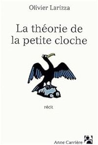 Couverture du livre La Théorie de la petite cloche - Olivier Larizza