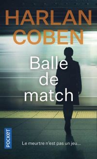 Harlan Coben - BALLE DE MATCH