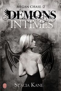 Stacia Kane - Megan Chase, 2 : Démons intimes