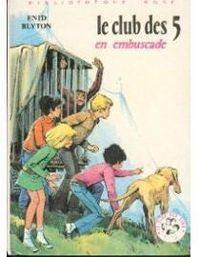 Couverture du livre Le Club des Cinq en embuscade - Enid Blyton