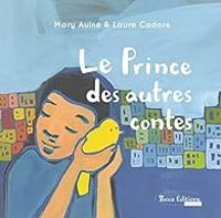 Couverture du livre Le Prince des Autres Contes - Mary Aulne