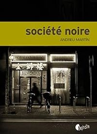 Couverture du livre Société noire - Andreu Martin