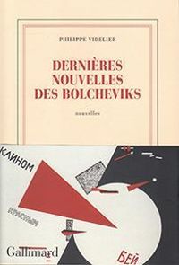 Couverture du livre Dernières nouvelles des bolcheviks - Philippe Videlier