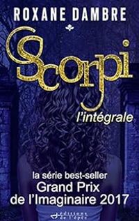 Couverture du livre Scorpi - Intégrale - Roxane Dambre