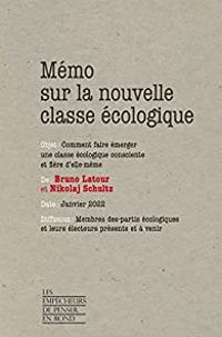 Bruno Latour - Nikolaj Schultz - Mémo sur la nouvelle classe écologique