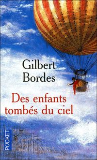 Gilbert Bordes - DES ENFANTS TOMBES DU CIEL