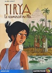 Couverture du livre Tirya 1 - le complot du nil - Alain Surget