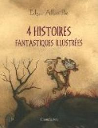 Couverture du livre 4 histoires fantastiques illustrées - Edgar Allan Poe