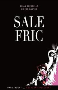 Couverture du livre Sale fric - Brian Azzarello - Victor Santos