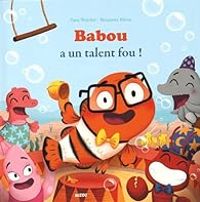 Couverture du livre Babou a un talent fou ! - Yann Walcker - Benjamin Becue