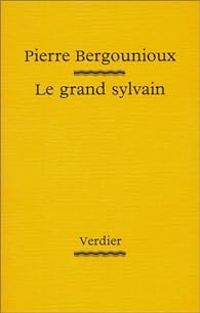 Pierre Bergounioux - Le grand sylvain