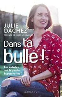 Julie Dachez - Dans ta bulle !