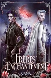 Couverture du livre Frères d'enchantement - Siana 