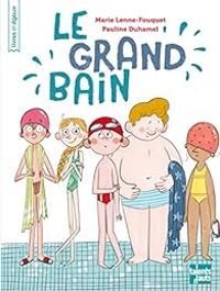 Couverture du livre Le grand bain - Marie Lenne Fouquet