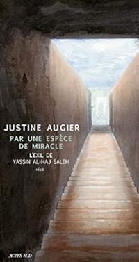 Couverture du livre Par une espèce de miracle - Justine Augier