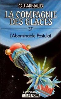 Georges Jean Arnaud - L'Abominable postulat