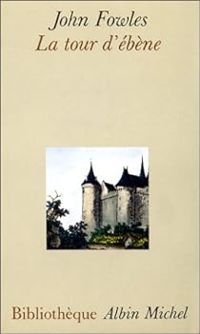 Couverture du livre La Tour d'ébène - John Fowles