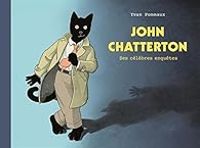 Couverture du livre John Chatterton : Ses célèbres enquêtes - Yvan Pommaux