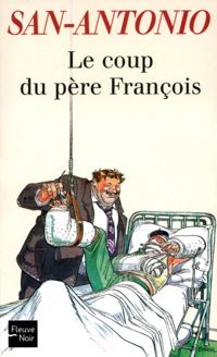 San-antonio - Le Coup du père François