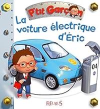 Couverture du livre P'tit garçon : La voiture électrique d'Eric - Emilie Beaumont - Nathalie Belineau