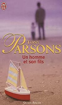 Tony Parsons - Un homme et son fils