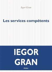 Iegor Gran - Les services compétents