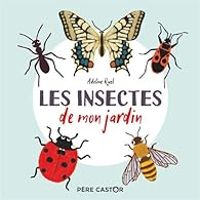 Couverture du livre Les insectes de mon jardin - Adeline Ruel