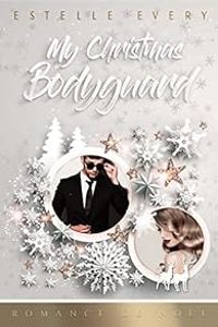 Estelle Every - My Christmas bodyguard