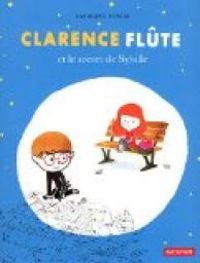 Couverture du livre Clarence Flûte et le secret de Sybille - Sandrine Bonini