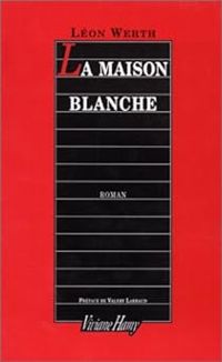 Leon Werth - La Maison blanche