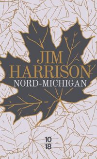 Couverture du livre Nord-Michigan - édition collector - Jim Harrison