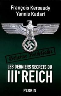 Couverture du livre Les derniers secrets du IIIe Reich - Francois Kersaudy - Yannis Kadari