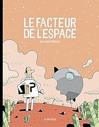 Couverture du livre Le facteur de l'espace - Guillaume Perreault