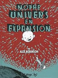 Alex Robinson - Notre univers en expansion