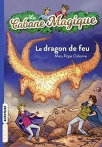 Couverture du livre Le dragon de feu - Mary Pope Osborne