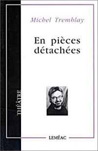 Couverture du livre En pièces détachées - Michel Tremblay