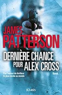 James Patterson - Dernière chance pour Alex Cross