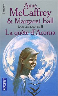 Anne Mccaffrey - Margaret Ball - La Quête d'Acorna