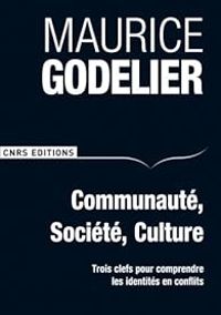 Maurice Godelier - Communauté, société, culture