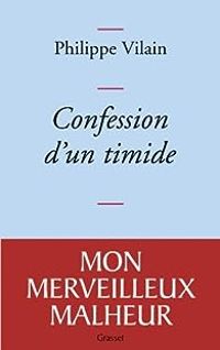 Couverture du livre Confession d'un timide - Philippe Vilain