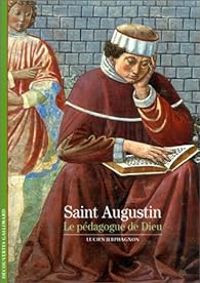 Lucien Jerphagnon - Saint Augustin. Le pédagogue de Dieu